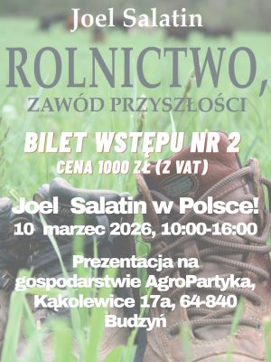 Bilet wstępu na prezentację Joela Salatina 10 III 2026